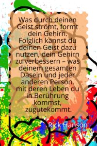 Was durch deinen Geist strömt, R. Hanson - Gestaltung: privat
