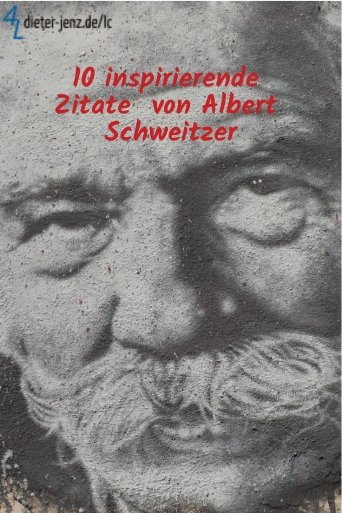 37+ Schweitzer Sprüche Leben, Das einzig wichtige im leben sind die