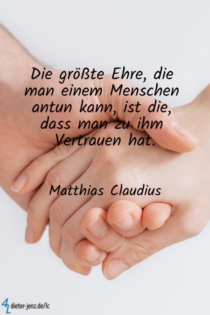 Die größte Ehre, die man einem Menschen, M. Claudius - Gestaltung: privat