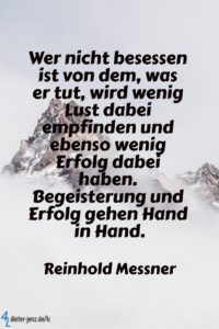 Wer nicht besessen ist von dem, R. Messner - Gestaltung: privat