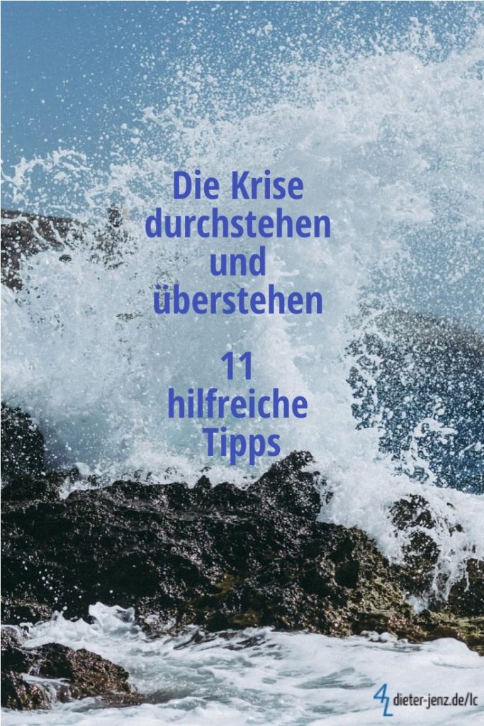 Krise durchstehen und überstehen, 11 hilfreiche Tipps - Gestaltung: privat