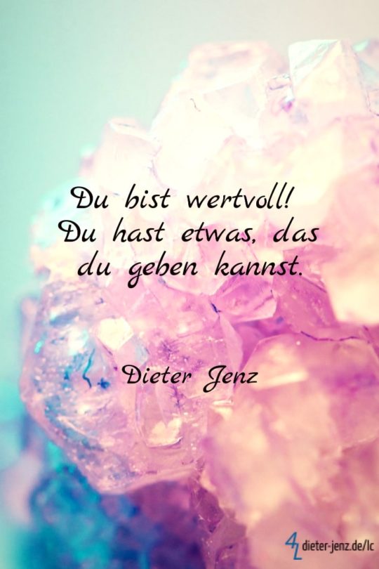 Sprüche Du Bist Wertvoll