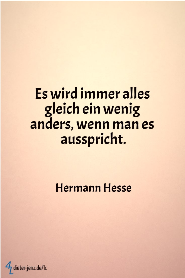 Es wird immer alles gleich ein wenig anders, H. Hesse - Gestaltung: privat