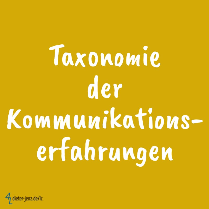 Taxonomie der Kommunikationserfahrungen - Gestaltung: privat